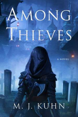 Among Thieves de M. J. Kuhn