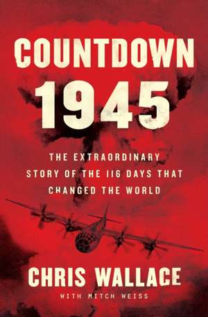 Countdown 1945 de Chris Wallace