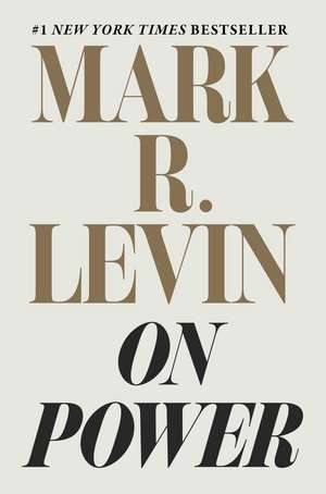 On Power de Mark R Levin