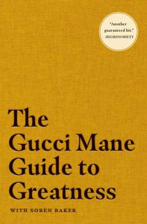 The Gucci Mane Guide to Greatness de Gucci Mane