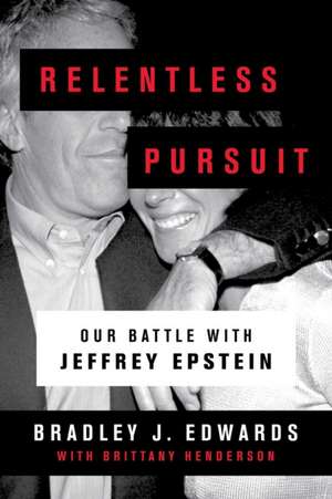 Relentless Pursuit de Bradley J Edwards