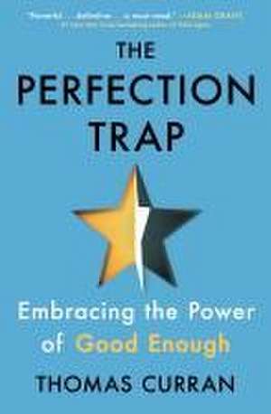 The Perfection Trap de Thomas Curran