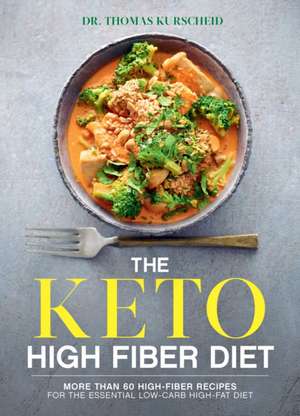 The Keto High Fiber Diet de Thomas Kurscheid