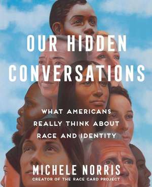 Our Hidden Conversations de Michele Norris