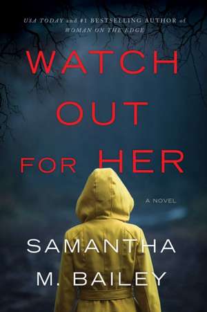 Watch Out for Her de Samantha M. Bailey