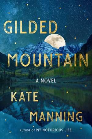 Gilded Mountain de Kate Manning