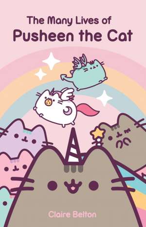 The Many Lives of Pusheen the Cat de Claire Belton