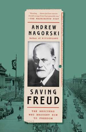 Saving Freud de Andrew Nagorski