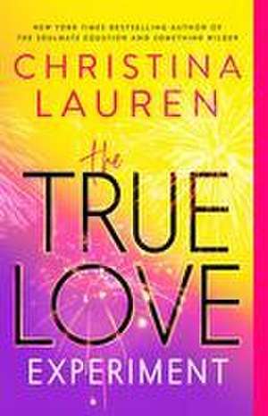 The True Love Experiment de Christina Lauren