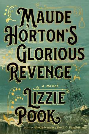 Maude Horton's Glorious Revenge de Lizzie Pook