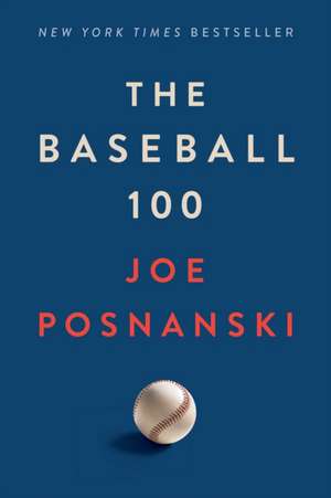 The Baseball 100 de Joe Posnanski