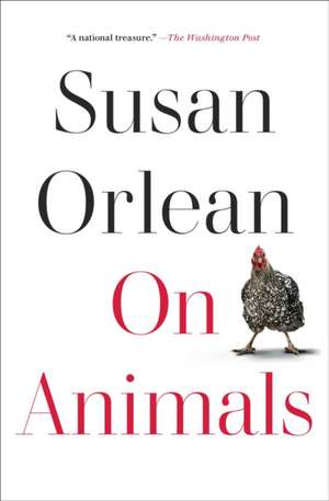 On Animals de Susan Orlean