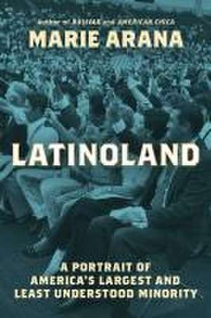 Latinoland de Marie Arana