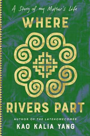 Where Rivers Part de Kao Kalia Yang