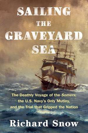 Sailing the Graveyard Sea de Richard Snow