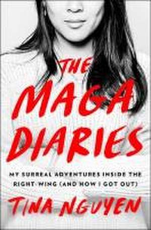 The Maga Diaries de Tina Nguyen