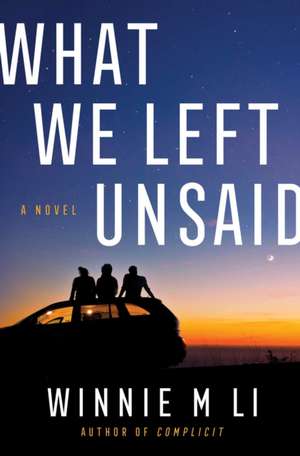 What We Left Unsaid de Winnie M Li