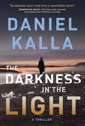 The Darkness in the Light: A Thriller de Daniel Kalla