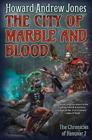 The City of Marble and Blood de Howard Andrew Jones