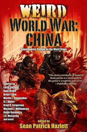 Weird World War: China de Sean Patrick Hazlett