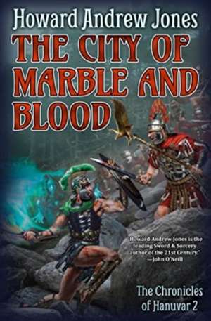 The City of Marble and Blood de Howard Andrew Jones