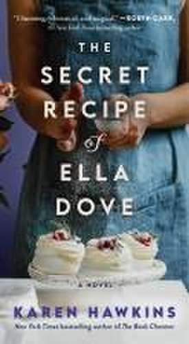 The Secret Recipe of Ella Dove de Karen Hawkins