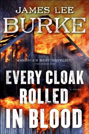 Every Cloak Rolled in Blood de James Lee Burke