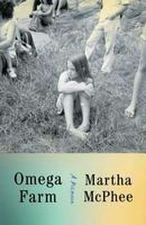 Omega Farm de Martha McPhee