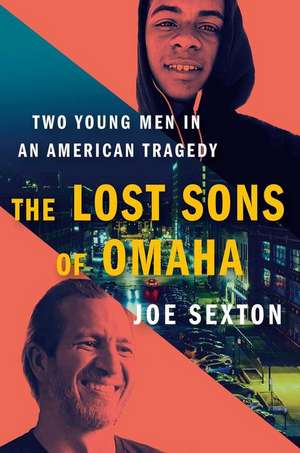 The Lost Sons of Omaha de Joe Sexton