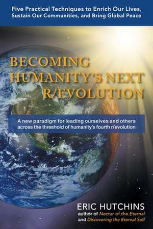 Becoming Humanity's Next R/Evolution de Eric Hutchins