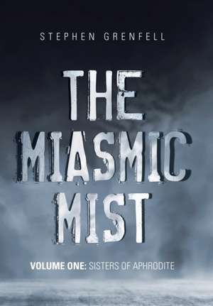 The Miasmic Mist de Stephen Grenfell