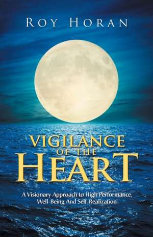 Vigilance of the Heart de Roy Horan