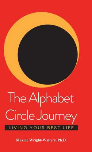 The Alphabet Circle Journey de Maxine Wright-Walters Ph. D.