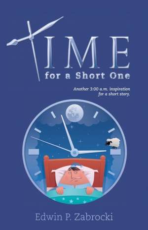 Time for a Short One de Edwin P Zabrocki