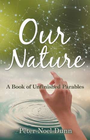 Our Nature de Peter Noel Dunn