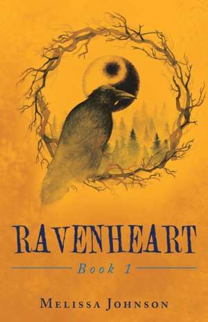 Ravenheart de Melissa Johnson