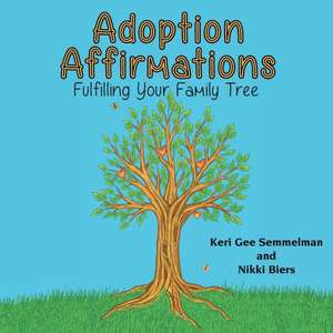 Adoption Affirmations de Keri Gee Semmelman