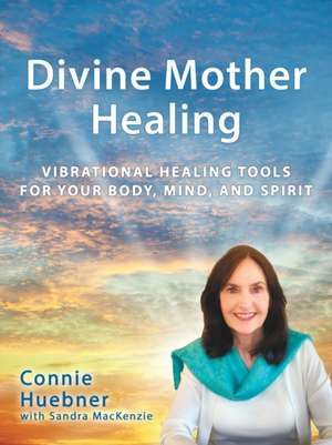 Divine Mother Healing de Connie Huebner