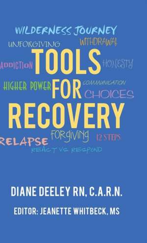 Tools for Recovery de Diane Deeley RN C. A. R. N.