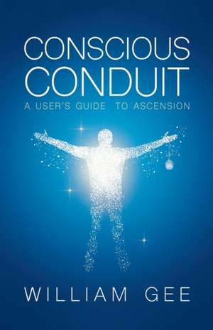 Conscous Conduit de William Gee