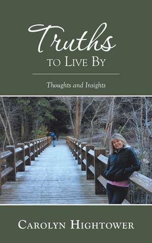 Truths to Live By de Carolyn Hightower