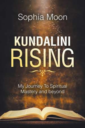 Kundalini Rising de Sophia Moon