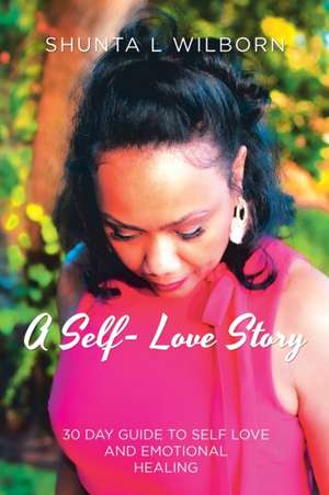 A Self-Love Story de Shunta L Wilborn