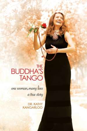 The Buddha's Tango de Kathy Kangarloo