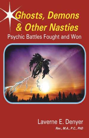 Ghosts, Demons & Other Nasties de Laverne E. Denyer