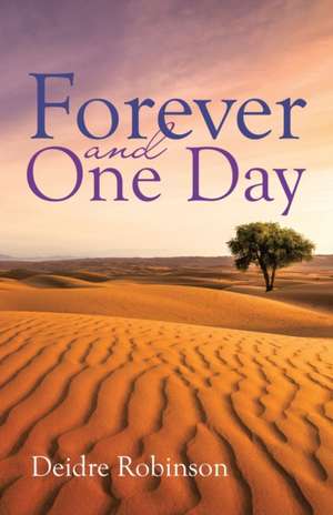 Forever and One Day de Deidre Robinson