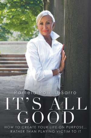 It's All Good de Pamela Poli Disarro