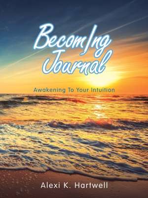 Becoming Journal de Alexi K. Hartwell