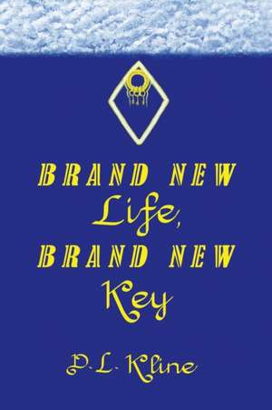 Brand New Life, Brand New Key de D. L. Kline