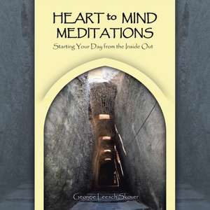 Heart to Mind Meditations de Georgie Leesch Skover